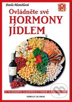 Kniha: Ovládněte své hormony jídlem (Pavla Momčilová). Medica Publishing, 2016 Kniha: Ovládněte své hormony jídlem (Pavla Momčilová). Medica Publishing, 2016