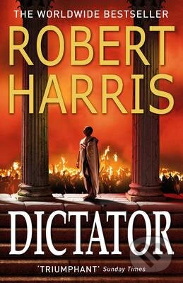 Kniha: Dictator (Robert Harris). Arrow Books, 2016 Kniha: Dictator (Robert Harris). Arrow Books, 2016