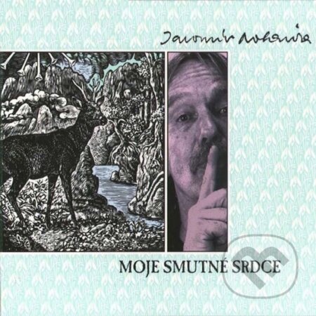 Hudobné CD: Jaromír Nohavica: Moje smutné srdce (Hudobné albumy). Hudobné albumy, 2005 Hudobné CD: Jaromír Nohavica: Moje smutné srdce (Hudobné albumy). Hudobné albumy, 2005