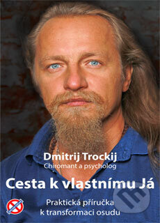 Kniha: Cesta k vlastnímu Já (Dmitrij Trockij). Jan Buzek - Zakázané Vzdělání, 2023 Kniha: Cesta k vlastnímu Já (Dmitrij Trockij). Jan Buzek - Zakázané Vzdělání, 2023