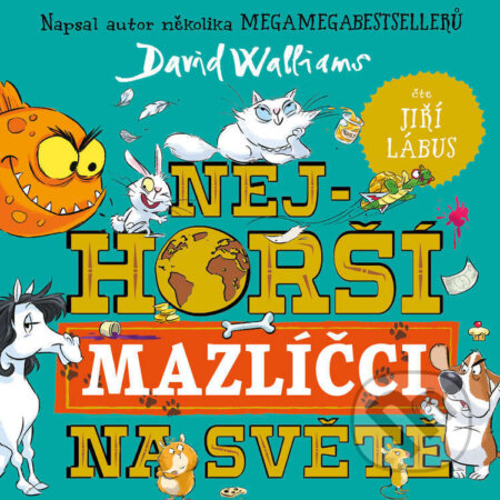 Audiokniha: Nejhorší mazlíčci na světě (David Walliams). Tympanum, 2024 Audiokniha: Nejhorší mazlíčci na světě (David Walliams). Tympanum, 2024