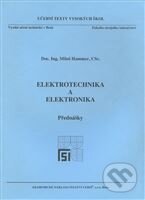 Kniha: Elektrotechnika a elektronika (Miloš Hammer). Akademické nakladatelství CERM, 2006 Kniha: Elektrotechnika a elektronika (Miloš Hammer). Akademické nakladatelství CERM, 2006