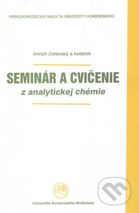 Kniha: Seminár a cvičenie z analytickej chémie (Imrich Zelenský a kolektív). Univerzita Komenského Bratislava, 2003 Kniha: Seminár a cvičenie z analytickej chémie (Imrich Zelenský a kolektív). Univerzita Komenského Bratislava, 2003