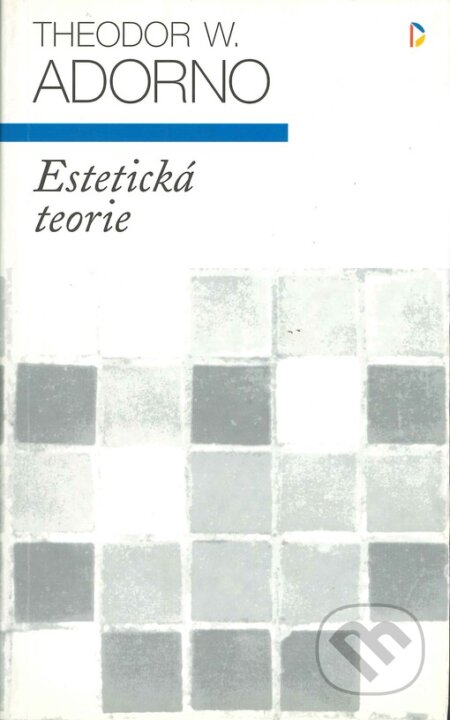 Kniha: Estetická teorie (Theodor W. Adorno). Panglos, 1997 Kniha: Estetická teorie (Theodor W. Adorno). Panglos, 1997