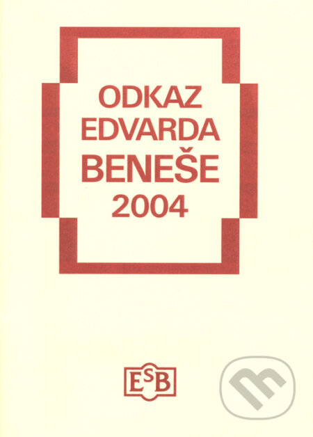 Kniha: Odkaz Edvarda Beneše 2004 (Společnost Edvarda Beneše). Společnost Edvarda Beneše, 2004 Kniha: Odkaz Edvarda Beneše 2004 (Společnost Edvarda Beneše). Společnost Edvarda Beneše, 2004