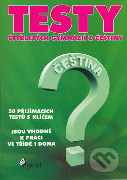 Kniha: Testy čtyřletých gymnázií z češtiny (Petr Šulc). Pierot, 2006 Kniha: Testy čtyřletých gymnázií z češtiny (Petr Šulc). Pierot, 2006