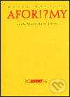 Kniha: Afor!?my, aneb, Slovo dalo slovo (Pavel Kosorin). Cesta, 2003 Kniha: Afor!?my, aneb, Slovo dalo slovo (Pavel Kosorin). Cesta, 2003
