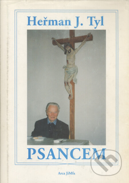 Psancem - Heřman Josef Tyl, Arca JiMfa, 1995