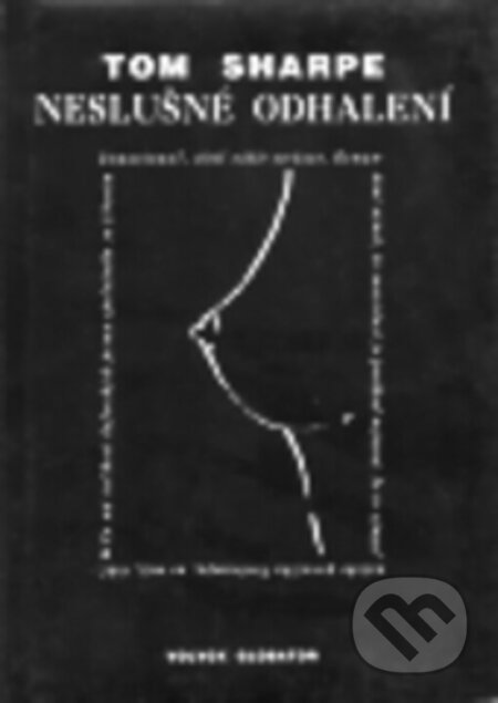 Kniha: Neslušné odhalení (Tom Sharpe). Volvox Globator, 1999 Kniha: Neslušné odhalení (Tom Sharpe). Volvox Globator, 1999