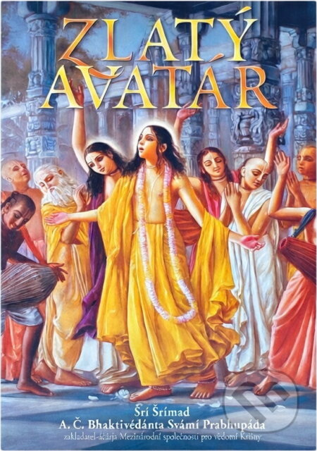 Kniha: Zlatý avatár (A. Č. Bhaktivédanta Swami Prabhupáda). , 2001 Kniha: Zlatý avatár (A. Č. Bhaktivédanta Swami Prabhupáda). , 2001