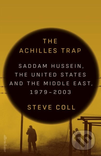 Kniha: The Achilles Trap (Steve Coll). Allen Lane, 2024 Kniha: The Achilles Trap (Steve Coll). Allen Lane, 2024