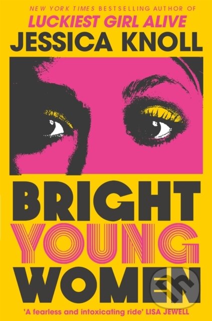 Kniha: Bright Young Women (Jessica Knoll). Pan Books, 2024 Kniha: Bright Young Women (Jessica Knoll). Pan Books, 2024