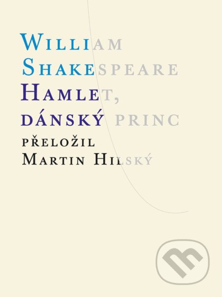 Kniha: Hamlet, dánský princ (William Shakespeare). Atlantis, 2024 Kniha: Hamlet, dánský princ (William Shakespeare). Atlantis, 2024