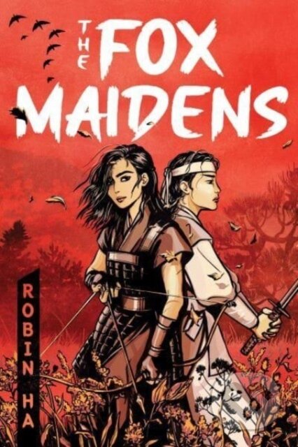 Kniha: The Fox Maidens (Robin Ha). Andersen, 2024 Kniha: The Fox Maidens (Robin Ha). Andersen, 2024