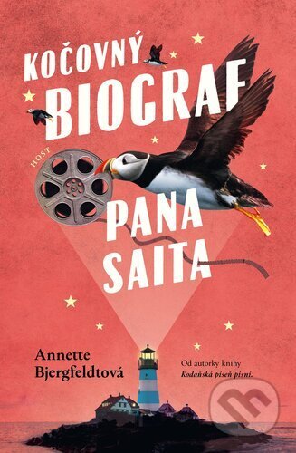 Kniha: Kočovný biograf pana Saita (Annette Bjergfeldt). Host, 2024 Kniha: Kočovný biograf pana Saita (Annette Bjergfeldt). Host, 2024
