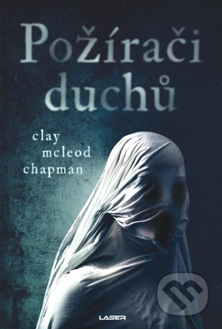 Kniha: Požírači duchů (Clay McLeod Chapman). Laser books, 2024 Kniha: Požírači duchů (Clay McLeod Chapman). Laser books, 2024