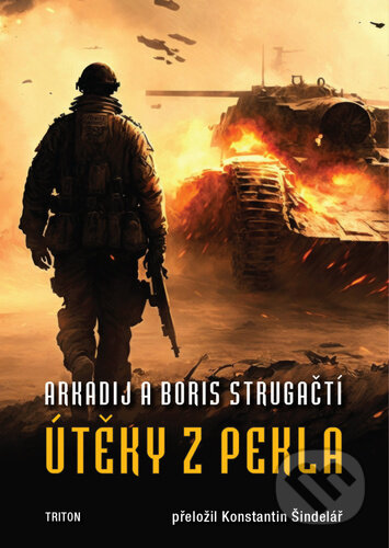 Kniha: Útěky z pekla (Arkadij Strugackij a Boris Strugackij). Triton, 2024 Kniha: Útěky z pekla (Arkadij Strugackij a Boris Strugackij). Triton, 2024