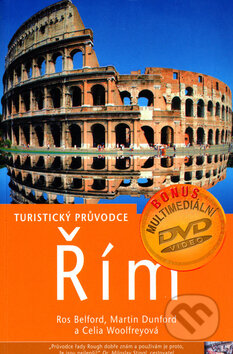 Řím - turistický průvodce + DVD - Ros Belford, Martin Dunford, Celia Woolfreyová, Jota, 2004