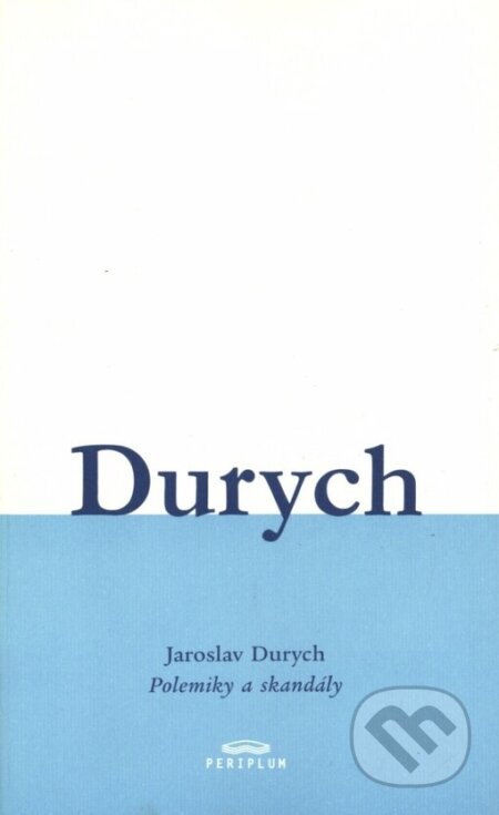 Kniha: Polemiky a skandály (Jaroslav Durych). Periplum, 2002 Kniha: Polemiky a skandály (Jaroslav Durych). Periplum, 2002
