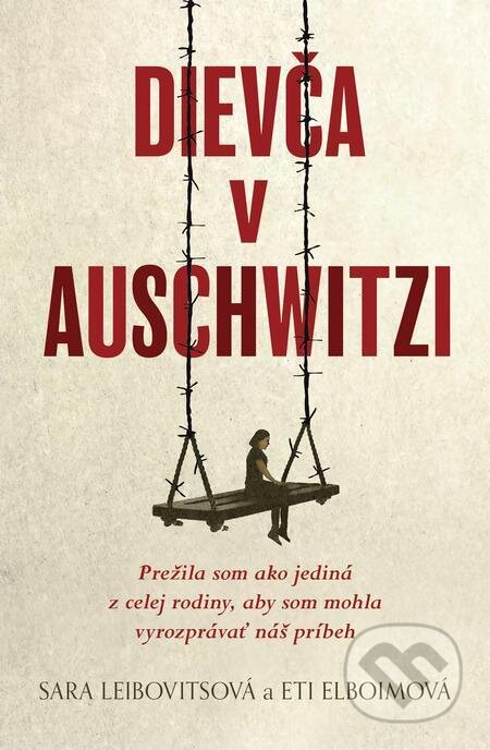 E-kniha: Dievča v Auschwitzi (Eti Elboim a Sara Leibovits). Tatran, 2024 E-kniha: Dievča v Auschwitzi (Eti Elboim a Sara Leibovits). Tatran, 2024