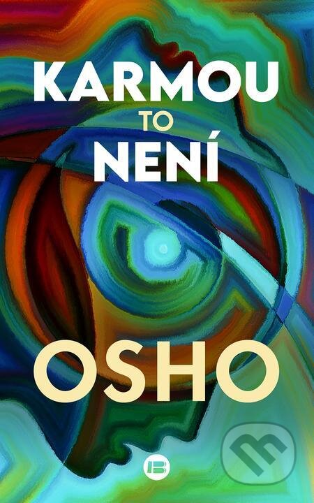 E-kniha: Karmou to není (Osho). BETA - Dobrovský, 2024 E-kniha: Karmou to není (Osho). BETA - Dobrovský, 2024