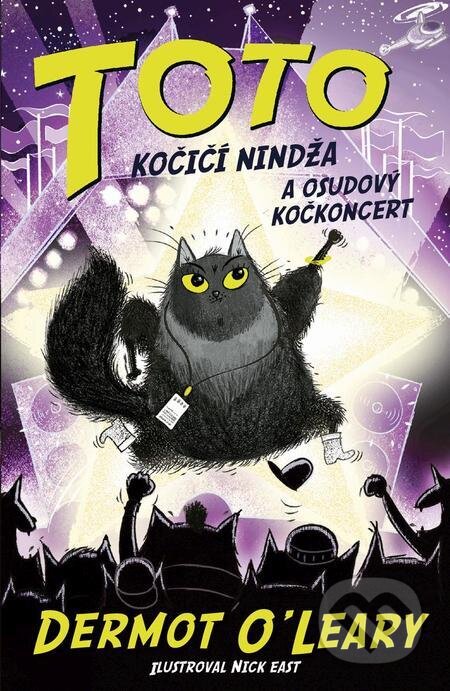 E-kniha: Toto – Kočičí nindža a osudový kočkoncert (Dermot O'Leary). Slovart CZ, 2024 E-kniha: Toto – Kočičí nindža a osudový kočkoncert (Dermot O'Leary). Slovart CZ, 2024
