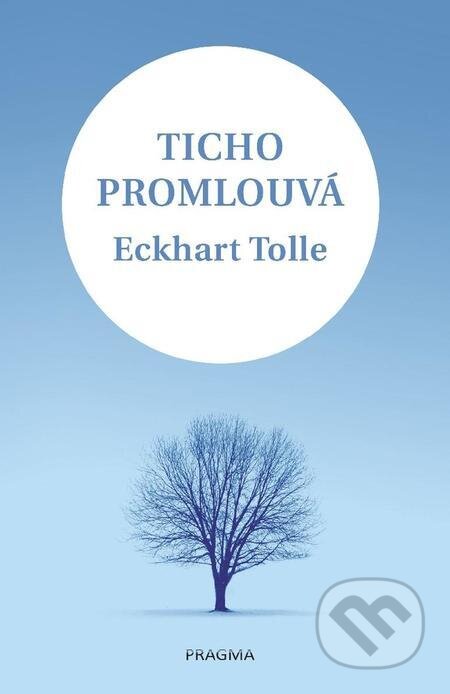 E-kniha: Ticho promlouvá (Eckhart Tolle). Esence, 2023 E-kniha: Ticho promlouvá (Eckhart Tolle). Esence, 2023
