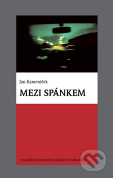 Kniha: Mezi spánkem (Jan Kameníček). Dybbuk, 2004 Kniha: Mezi spánkem (Jan Kameníček). Dybbuk, 2004