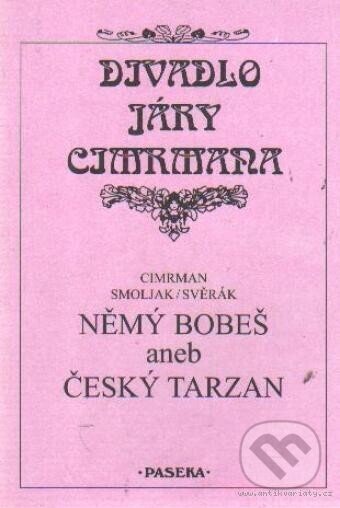 Kniha: Němý Bobeš (Ladislav Smoljak a Zdeněk Svěrák). Paseka, 2010 Kniha: Němý Bobeš (Ladislav Smoljak a Zdeněk Svěrák). Paseka, 2010