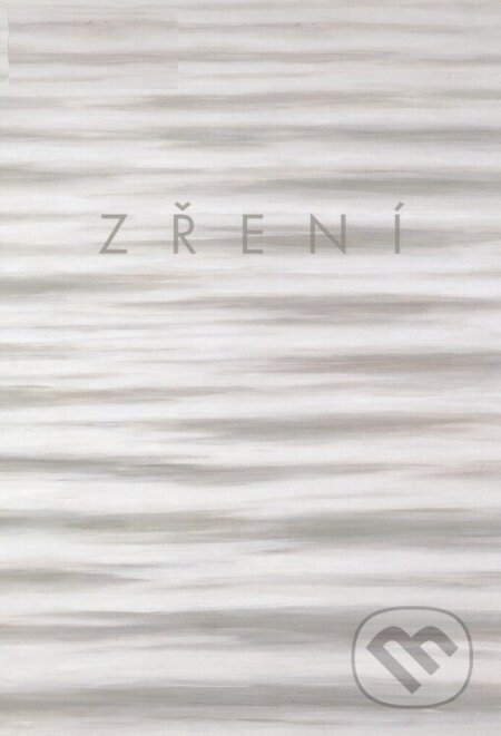 Kniha: Zření (Petr Jindra). Galerie města Plzně, 2007 Kniha: Zření (Petr Jindra). Galerie města Plzně, 2007