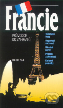 Kniha: Francie - průvodce do zahraničí (Josef Rubín). Olympia, 2003 Kniha: Francie - průvodce do zahraničí (Josef Rubín). Olympia, 2003