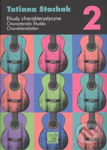 Kniha: Etiudy charakterystyczne 2 / Characteristic Études 2 / Charakteretüden 2 (Tatiana Stachak). Wydawnictwo Euterpe, 2021 Kniha: Etiudy charakterystyczne 2 / Characteristic Études 2 / Charakteretüden 2 (Tatiana Stachak). Wydawnictwo Euterpe, 2021