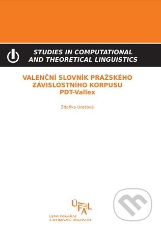 Kniha: Valenční slovník Pražského závislostního korpusu (PDT-Vallex) (Zdeňka Urešová). Ústav formální a aplikované lingvistiky, 2011 Kniha: Valenční slovník Pražského závislostního korpusu (PDT-Vallex) (Zdeňka Urešová). Ústav formální a aplikované lingvistiky, 2011