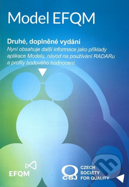 Kniha: Model EFQM (Česká společnost pro jakost). Česká společnost pro jakost, 2022 Kniha: Model EFQM (Česká společnost pro jakost). Česká společnost pro jakost, 2022