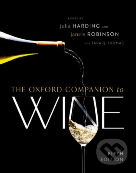 Kniha: The Oxford Companion to Wine (Jancis Robinson, Julia Harding MW a Tara Q. Thomas). Oxford University Press, 2023 Kniha: The Oxford Companion to Wine (Jancis Robinson, Julia Harding MW a Tara Q. Thomas). Oxford University Press, 2023