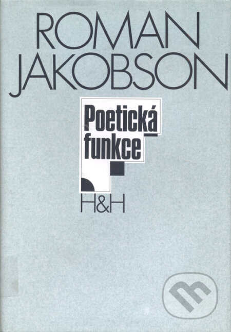 Kniha: Poetická funkce (Roman Jakobson). H+H, 1995 Kniha: Poetická funkce (Roman Jakobson). H+H, 1995