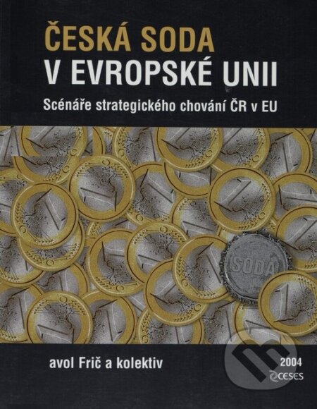 Kniha: Česká soda v Evropské unii (Pavol Frič). G plus G, 2004 Kniha: Česká soda v Evropské unii (Pavol Frič). G plus G, 2004