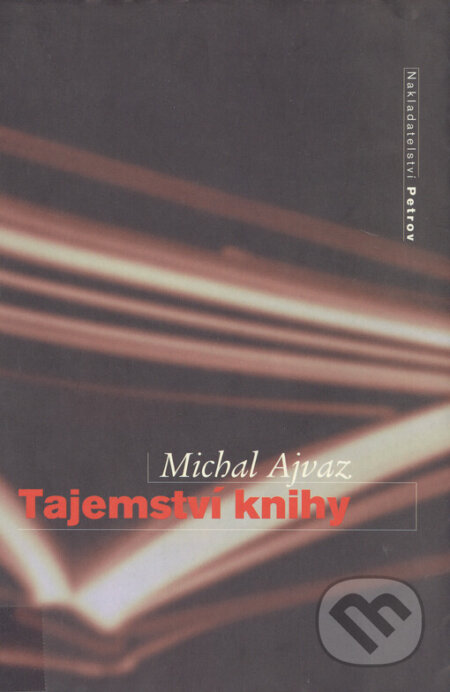 Kniha: Tajemství knihy (Michal Ajvaz). Petrov, 1997 Kniha: Tajemství knihy (Michal Ajvaz). Petrov, 1997