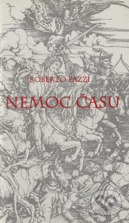 Kniha: Nemoc času (Roberto Pazzi). Albert, 1994 Kniha: Nemoc času (Roberto Pazzi). Albert, 1994