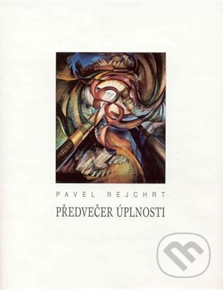 Kniha: Předvečer úplnosti (Pavel Rejchrt). Kalich, 2001 Kniha: Předvečer úplnosti (Pavel Rejchrt). Kalich, 2001