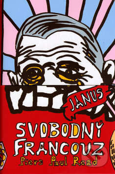 Kniha: Svobodný Francouz (Piers Paul Read). Academia, 2005 Kniha: Svobodný Francouz (Piers Paul Read). Academia, 2005