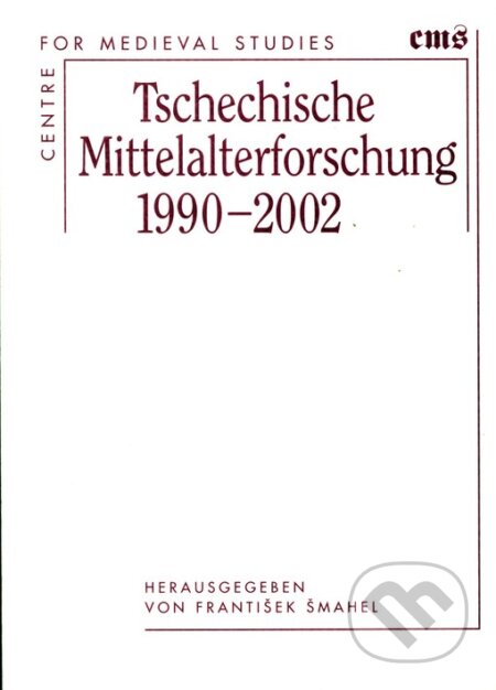 Kniha: Tschechische Mittelalterforschung 1990 - 2002 (Filosofia). Filosofia, 2005 Kniha: Tschechische Mittelalterforschung 1990 - 2002 (Filosofia). Filosofia, 2005