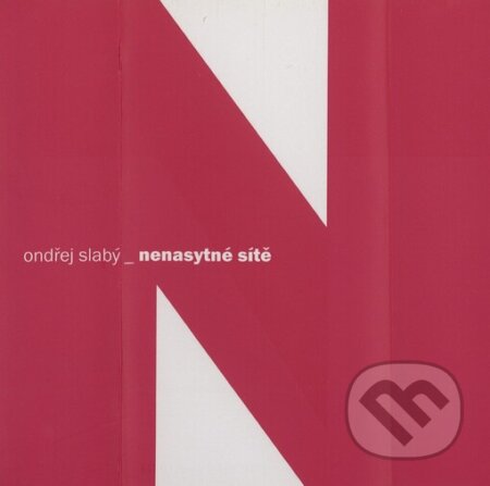 Kniha: Nenasytné sítě (Ondřej Slabý). Petrov, 2004 Kniha: Nenasytné sítě (Ondřej Slabý). Petrov, 2004
