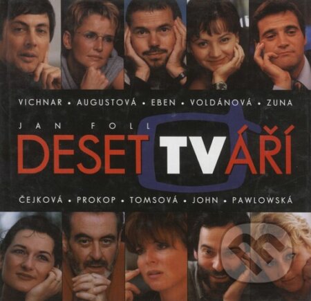 Kniha: Deset tváří (Jan Foll). Jota, 1999 Kniha: Deset tváří (Jan Foll). Jota, 1999