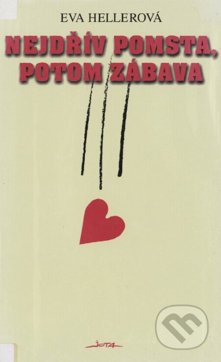 Kniha: Nejdřív pomsta, potom zábava (Eva Hellerová). , 1999 Kniha: Nejdřív pomsta, potom zábava (Eva Hellerová). , 1999