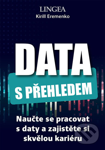 Kniha: Data s přehledem (Kirill Eremenko). Lingea, 2024 Kniha: Data s přehledem (Kirill Eremenko). Lingea, 2024