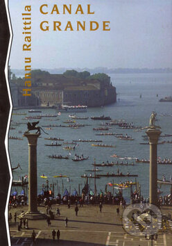 Kniha: Canal Grande (Hannu Raittila). Volvox Globator, 2004 Kniha: Canal Grande (Hannu Raittila). Volvox Globator, 2004