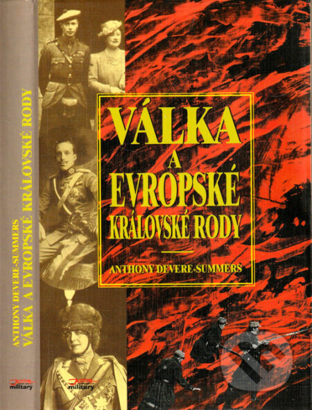 Kniha: Válka a evropské královské rody (Anthony Devere-Summers). , 1999 Kniha: Válka a evropské královské rody (Anthony Devere-Summers). , 1999
