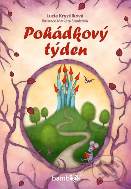 E-kniha: Pohádkový týden (Lucie Krystlíková a Markéta Šmalcová). Grada, 2024 E-kniha: Pohádkový týden (Lucie Krystlíková a Markéta Šmalcová). Grada, 2024