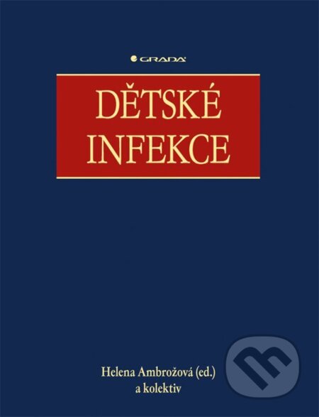 E-kniha: Dětské infekce (Helena Ambrožová a kolektiv). Grada, 2024 E-kniha: Dětské infekce (Helena Ambrožová a kolektiv). Grada, 2024